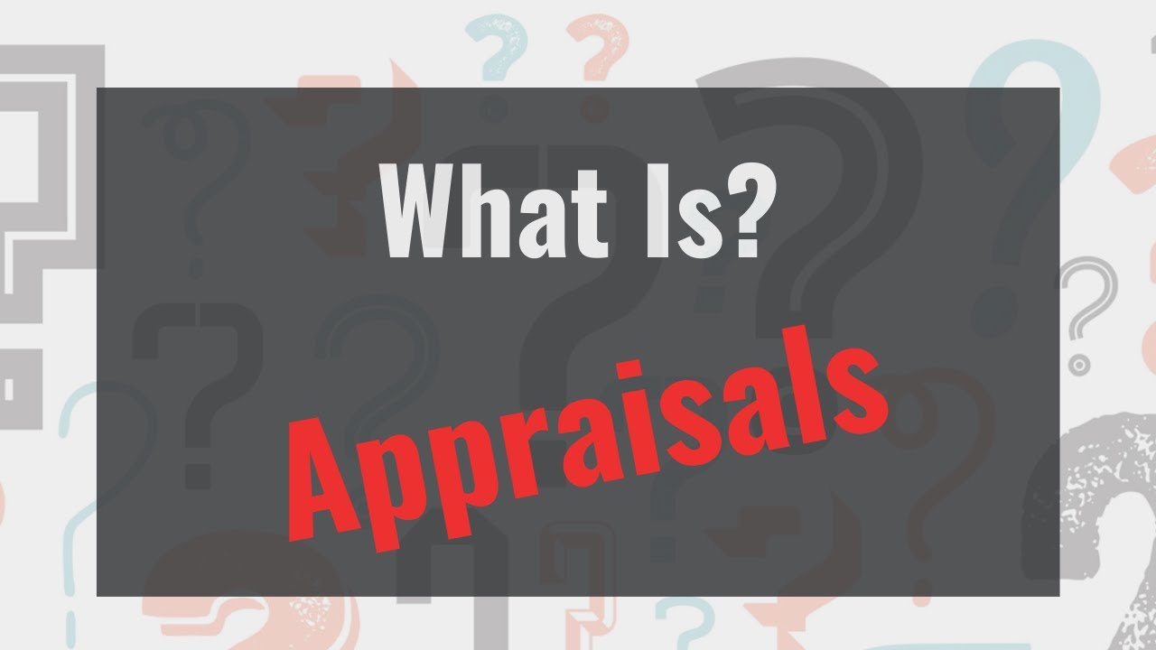 What Is An Appraisal? - YouTube