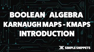 Karnaugh Maps | K-Maps - Boolean Algebra