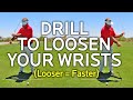 Drill To Loosen Your Wrists (Looser = Faster)