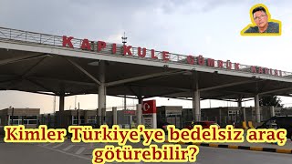 Who can take a vehicle to Turkey free of charge?Sila Road News.