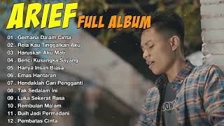 Arief Full Album Terbaru 2022 - Rela Kau Tinggalkan Aku - Arief Akustik Cover Full Album