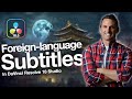 Create Foreign-Language Subtitles in DaVinci Resolve 18.5 Studio