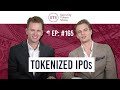 Tokenized IPOs - Security Token Show: Episode 165