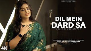 Dil Mein Dard Sa Jaga Hai : Cover | Anurati Roy | Alka Yagnik,Udit Narayan | Zara Sa Jo Door Gaye