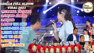 ADELLA FULL ALBUM TERBARU 2023 VIRAL|| Difarina indra|| fendik Adella