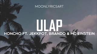 Honcho - Ulap ft.Jekkpot, Brando \u0026 MC Einstein (Lyrics) || Nakatingala sa mga ulap