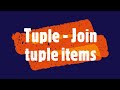 PYTHON - Tuple - Join tuple items #PythonTips #viral #viralvideo #videos #video #tuple #tuples #loop