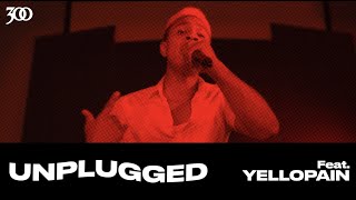 300 UNPLUGGED Presents YelloPain [Season 4]