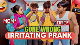 IRRITATING Prank On My Angry Parents 😂 || GONE WRONG ❌ | Skater Rahul Pranks