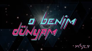 Aslı Gökyokuş - O Benim Dünyam (Official Lyric Video)