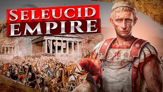 Alexander's Legacy: The Seleucid Empire