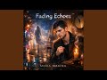 Fading Echoes