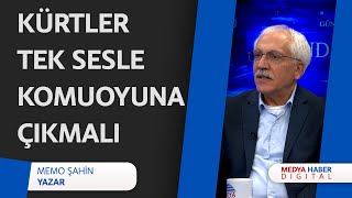 Memo Şahin:  Kürtler arasındaki ortak duruş önemli.