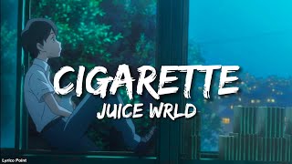 Cigarette - Juice Wrld (Lyrics).