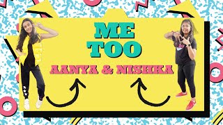 Me Too - Meghan Trainor | Aanya & Nishka | Kunal Shettigar Choreography