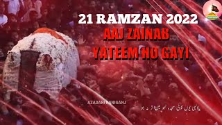 21 Ramzan Whatsapp Status 2022 | Aaj Zainab Yateem Ho Gayi | Shahadat Mola Ali a.s Whatsapp Status