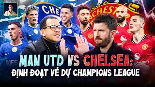 PREVIEW CHELSEA VS MAN UTD: ĐẠI CHIẾN ĐỊNH CUỘC ĐUA CHAMPIONS LEAGUE Ở ANH?