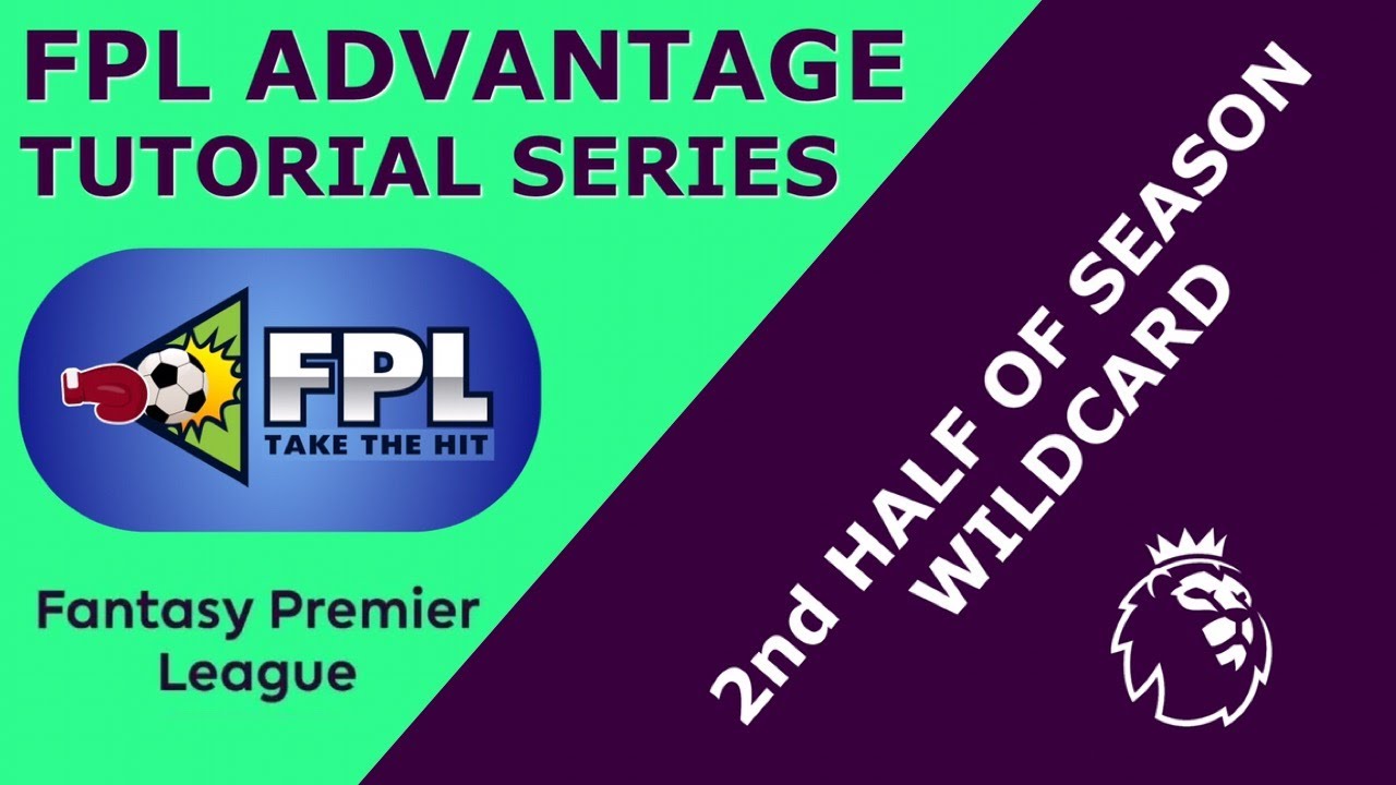 FPL 2nd WILDCARD TIPS | FPL ADVANTAGE TUTORIAL SERIES | FANTASY PREMIER ...