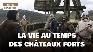 La vie au temps des châteaux forts - Moyen Âge - Légende -  Documentaire histoire - MG