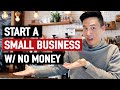 7 Ways To Start A Small Business With NO Money | Small Business Tips 2022