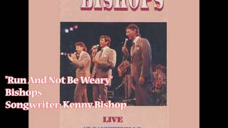"Run And Not Be Weary" - Bishops (1988)