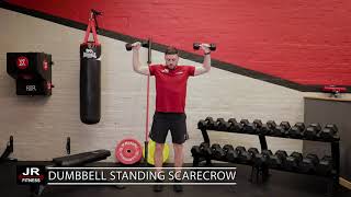 Dumbbell Standing Scarecrow Demonstration | JR Fitness