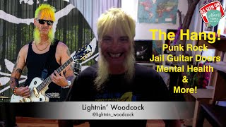 The Hang! Lightnin Woodcock on Music, Jail Guitar Door, Mental Health, Activism and more!