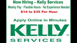 Kelly Services Job 2025 No Experience Needed Work from Home & Weekly Pay Jobs