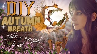 DIY Autumn Wreath 🍁 with a Magical Twist 🍁 Made from Nature
