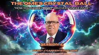 The QME's Crystal Ball - Part 2   Perry J. Carpenter DC QME, www.ezcontinuingeducation.org