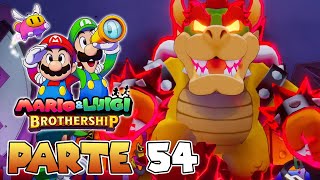 ¡BOWSER INCONEXO (JEFE MEJORADO)! | PARTE #54 | MARIO & LUIGI: CONEXIÓN FRATERNAL