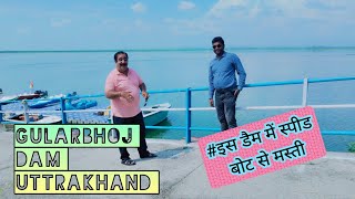 Gularbhoj Dam Uttarakhand || New Tourist Place || Mini Goa of Uttarakhand