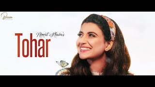 Tohar |  Nimrat Khaira | Full Video Song | New Punjabi Song 2019