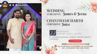 JAMES \u0026 JEENA | WEDDING CEREMONY \u0026 JOICE CHANTHAMCHARTH CEREMONY LIVE | 22.01.2025 | UZHAVOOR