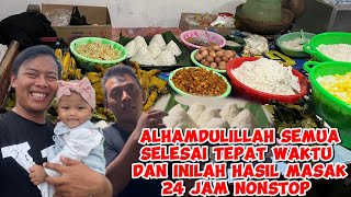 ALHAMDULILLAH SEMUA SELESAI TEPAT WAKTU ‼️INILAH HASIL MASAK 24JAM NONSTOP