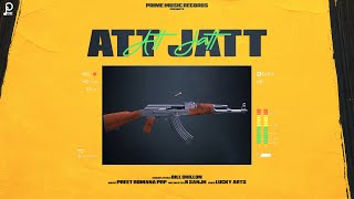 ATT JATT (Full Video) |  Bill Dhillon |  New punjabi songs 2022 | Latest Punjabi Beat Song