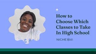 How To Choose Which Classes To Take In High School