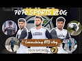 7070 Sports Vlog Launching BTS Vlog