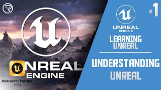 Unreal Engine 5 Tutorial - Learning Unreal Engine 5 Part 1: Understanding Unreal