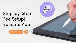 Step-by-Step Fee Setup Tutorial | Educate App