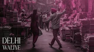 DELHI WALIYE - RAMAN BAINS \u0026 JOSH SIDHU