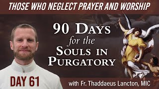 Day 61: Those who neglect prayer and worship