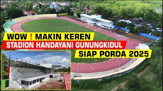 WOW ❗MAKIN KEREN ❗STADION HANDAYANI GUNUNGKIDUL YOGYAKARTA SAMBUT PORDA 2025