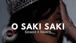 O SAKI SAKI - Nora fatehi ( Slowed  X Reverb )
