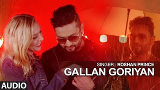 Roshan Prince "Gallan Goriyan" Full Audio Song | Desi Crew | Latest Punjabi Songs 2016 | T-Series