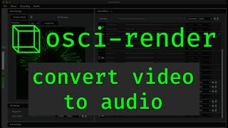 Osci-Render Tutorial - Drawing Videos With Sound