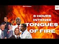 6 HOURS HEAVY TONGUES OF FIRE || CHRIS OYAKHILOME, DAVID OYEDEPO, ENOCH ADEBOYE, BENSON IDAHOSA...