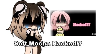 Soft Mocha Hacked...