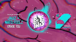 JAUZ x Nato Feelz - Erase You