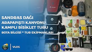 Sandras Dağı, Arapapıştı Kanyonu Kamplı Bisiklet Turu - Rota Bilgisi \u0026 Tur Ekipmanları - VLOG